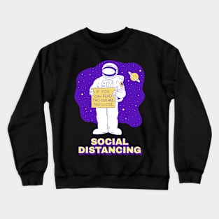 Social Distancing on space Crewneck Sweatshirt